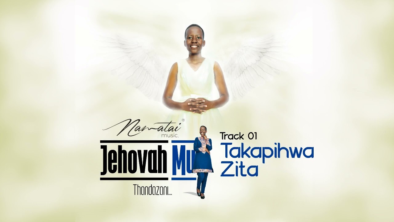 Takapihwa Zita- Minister Thandazani(Jehovha Mu Album)
