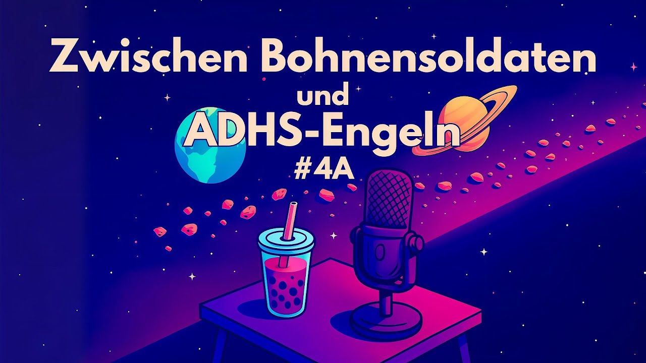Zwischen Bohnensoldaten und ADHS-Engeln #4A