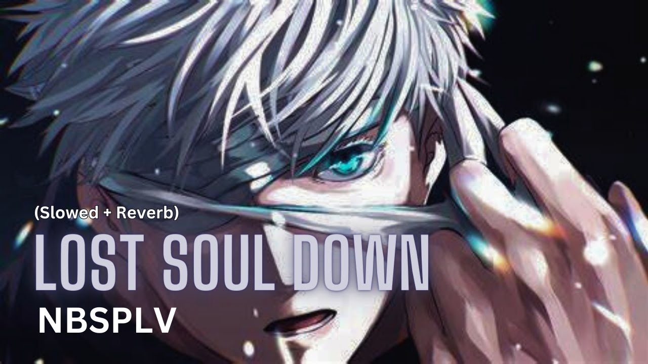 NBSPLV - Lost Soul Down (Slowed + Reverbed To Perfection)