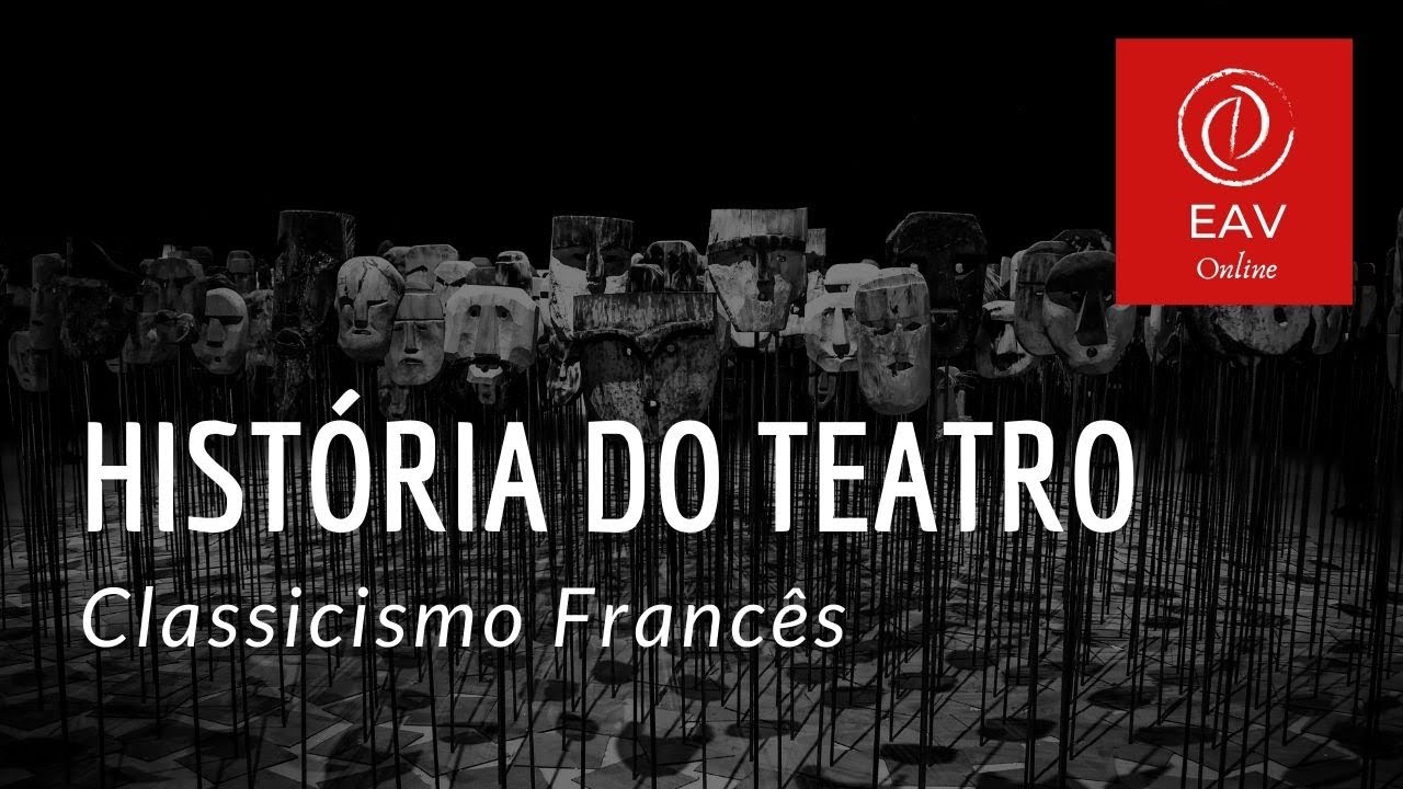Classicismo Francês - História do Teatro