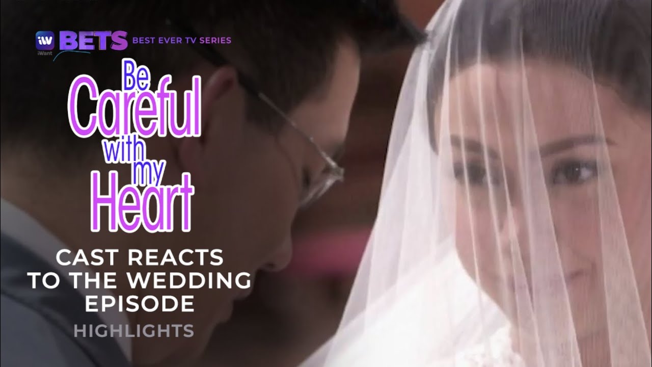The Be Careful With My Heart Cast Reacts to the Wedding Episode | iWant BETS