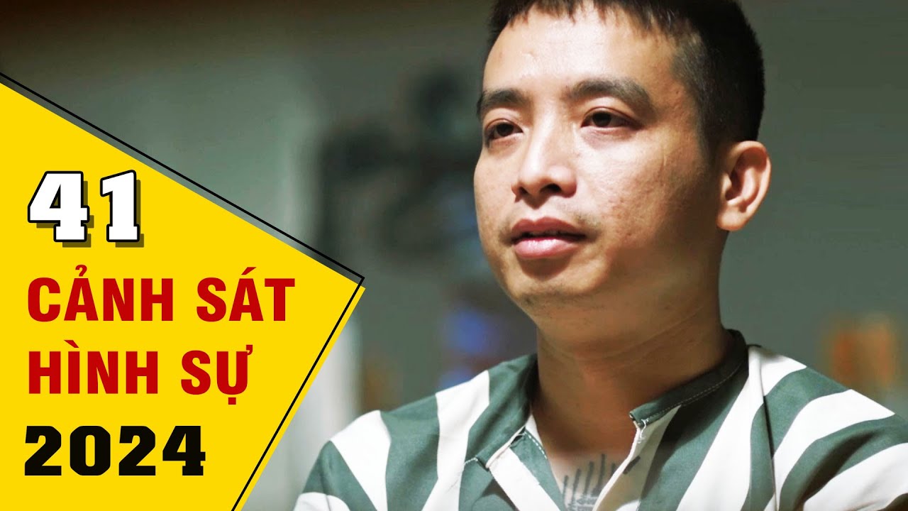 PHIM CẢNH SÁT HÌNH SỰ 2024 - TẬP 41