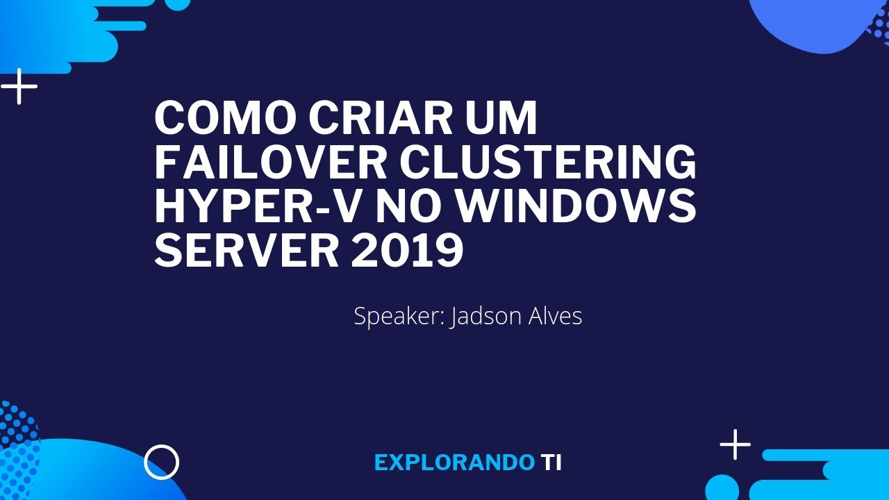 Live #107 - Como criar um Failover Clustering Hyper-V no Windows Server 2019
