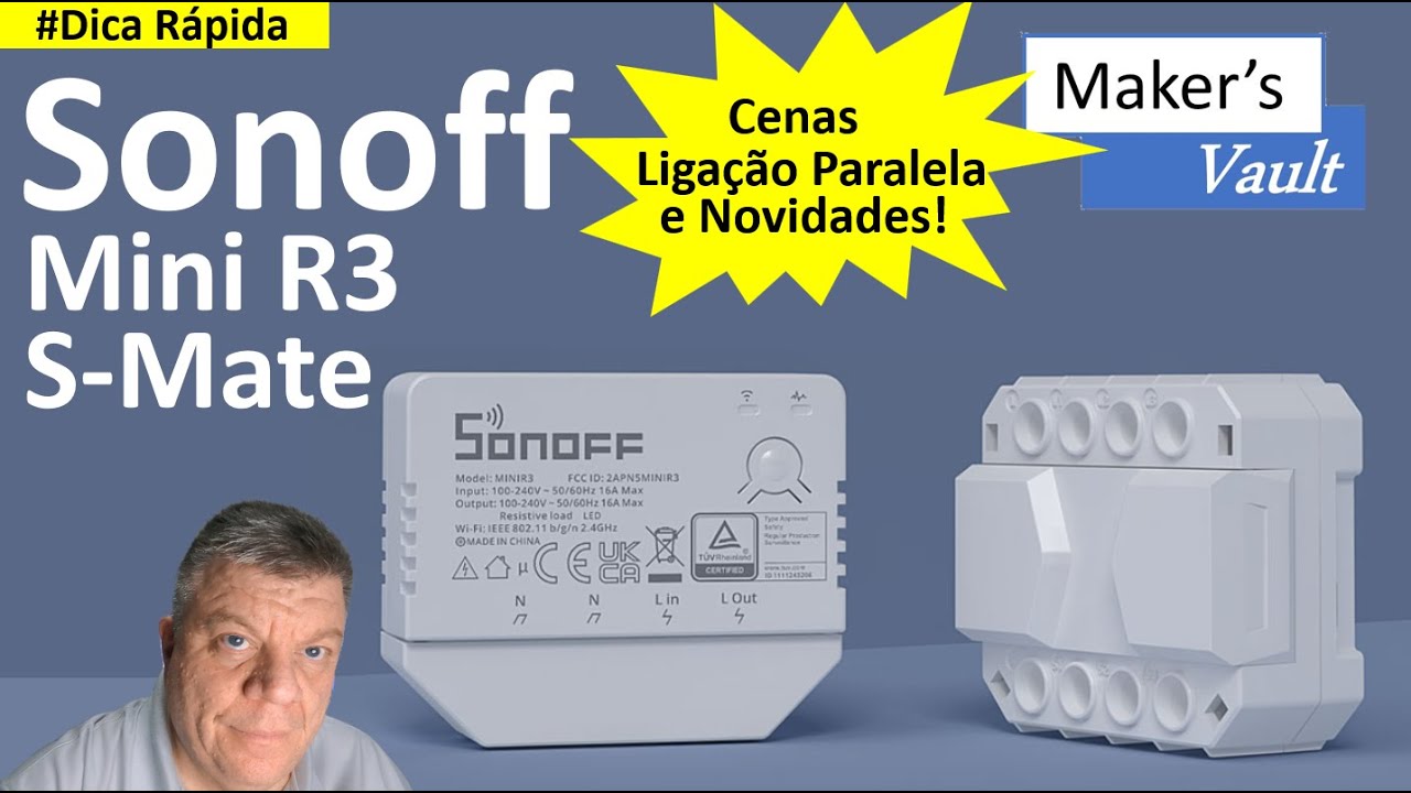 #Dica Rápida - Sonoff Mini R3 e S-Mate: Cenas, Ligação Paralela e Novidades!