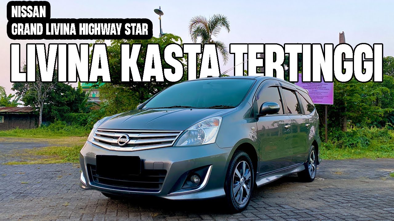REVIEW NISSAN GRAND LIVINA HIGHWAY STAR 2012 | LEBIH GANTENG DARI MOBILIO ERTIGA AVANZA XENIA