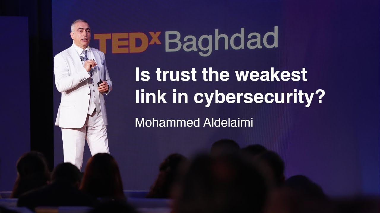 Is trust the weakest link in cybersecurity? | Mohammed Aldelaimi | TEDxBaghdad