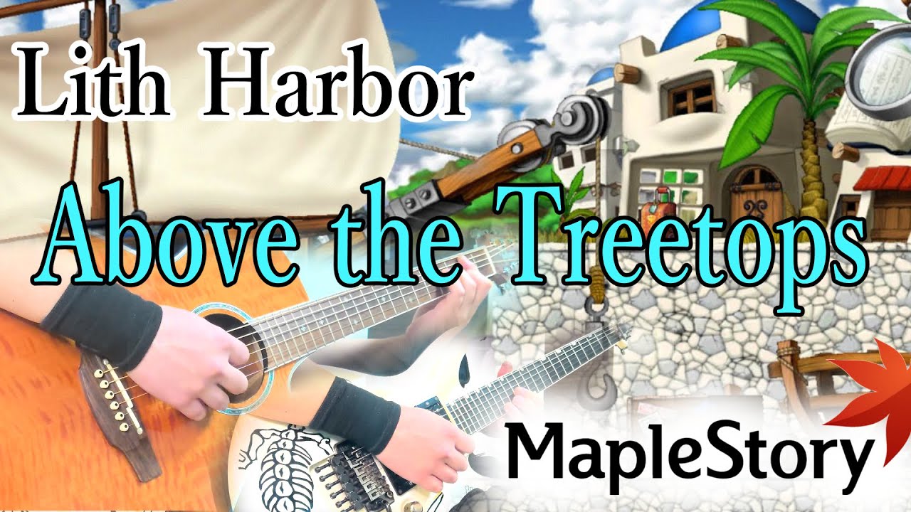Lith Harbor Above the Treetops [ MapleStory guitar cover ]
