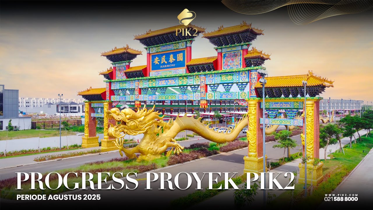 PROGRESS PENGEMBANGAN KAWASAN PIK2 | AGUSTUS 2025