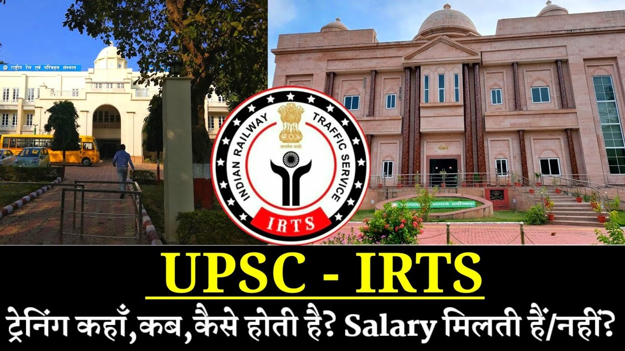 UPSC Civil Service || IRTS training and facilities in Academy || Indian Railway traffic service