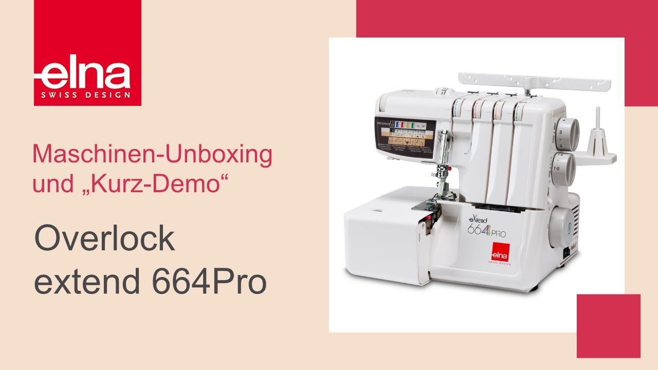 elna eXtend 664PRO | Maschinen-Vorstellung| KreativZeit | Elna Deutschland GmbH