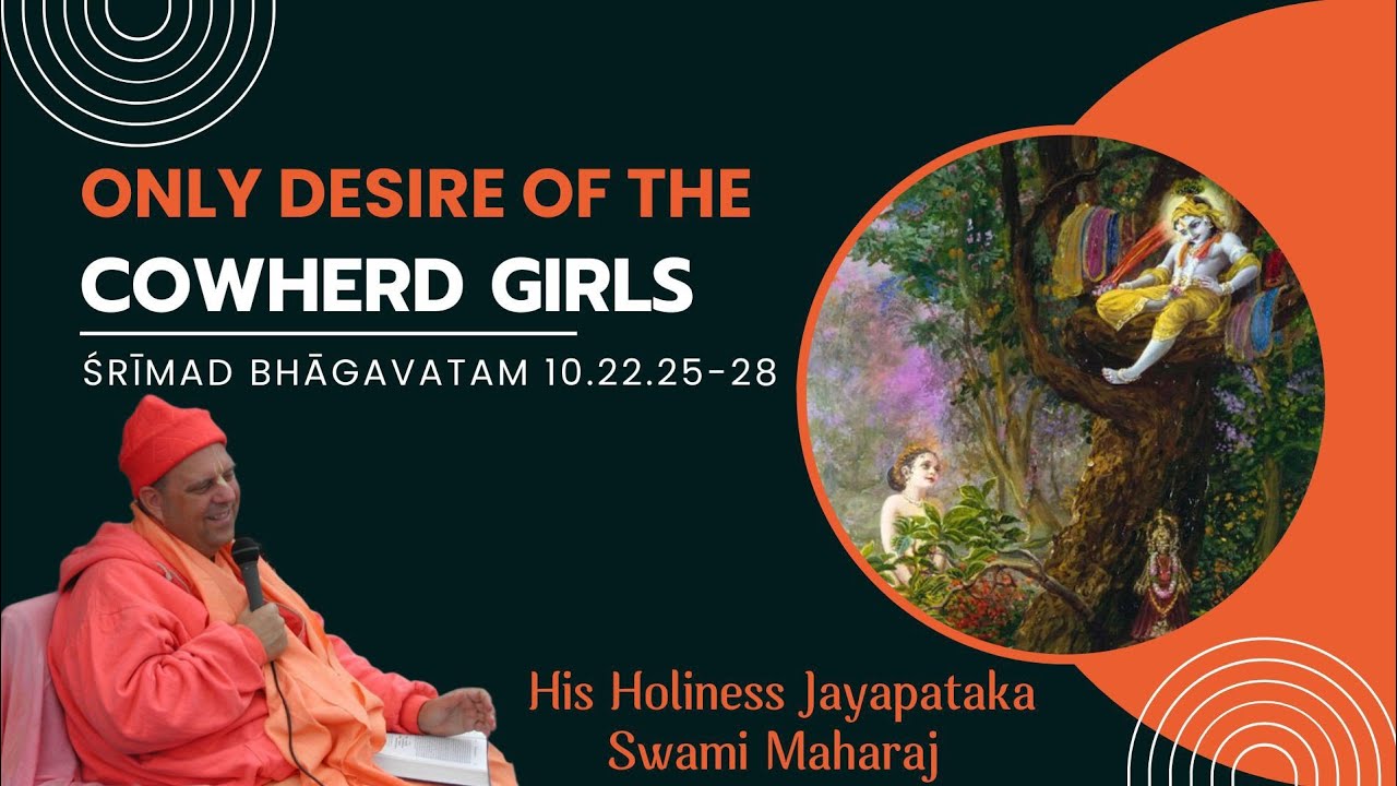 Only Desire of the Cowherd Girls (SB 10.22.25-28) || HH Jayapataka Swami Maharaj