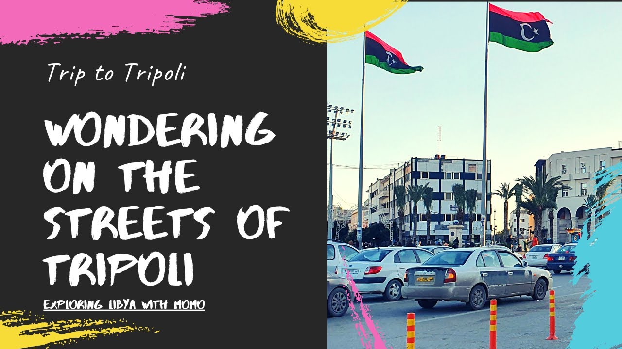 WONDERING ON THE STREETS OF TRIPOLI LIBYA/ EXPLORING LIBYA WITH MOMO/