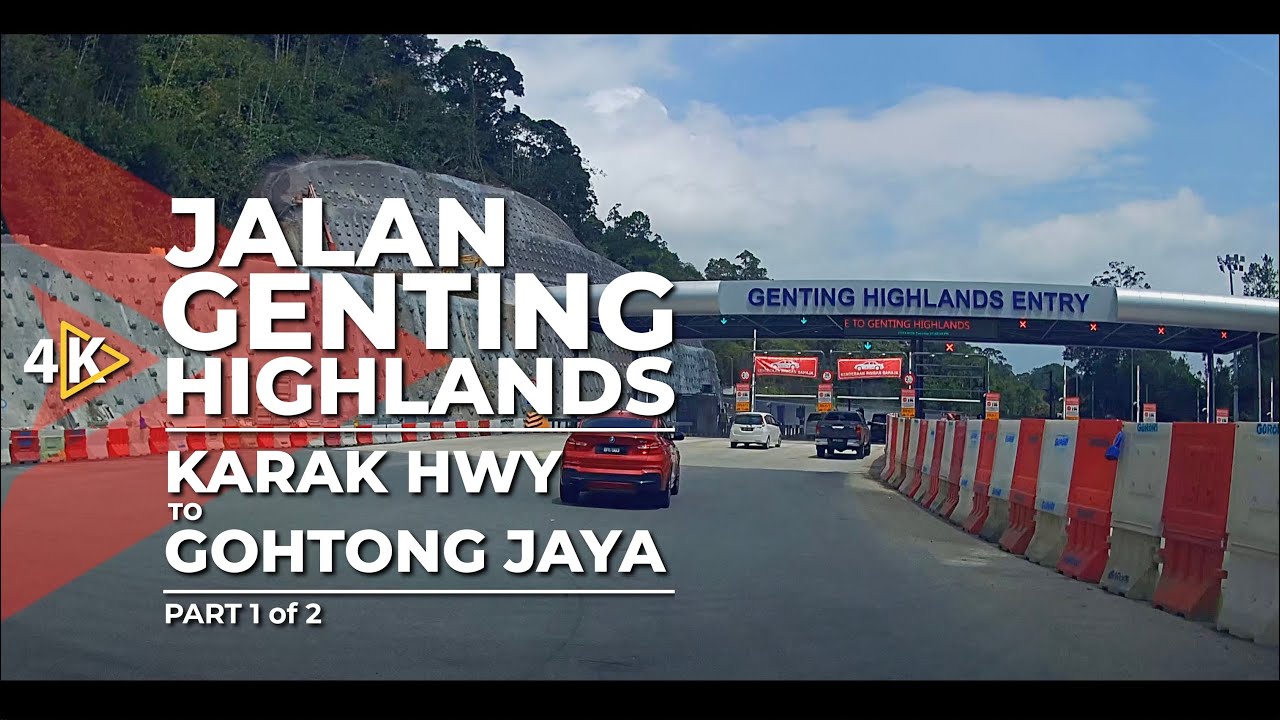[4K] JALAN GENTING HIGHLANDS - Karak Highway to Gohtong Jaya (Part 1/2)