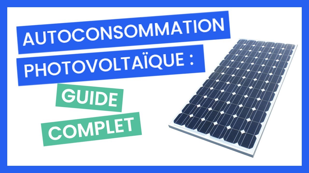 Panneaux Solaires Autoconsommation [GUIDE COMPLET]