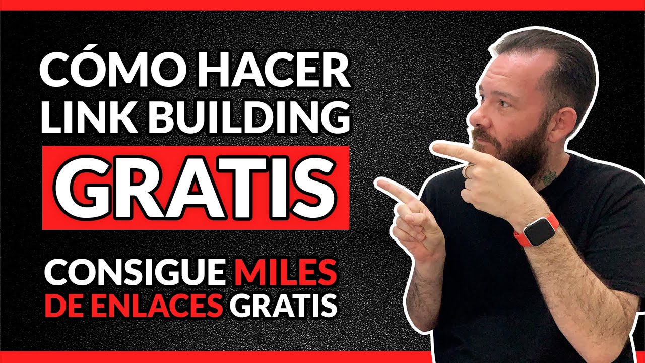 C&oacute;mo hacer LINK BUILDING GRATIS 🚀 Aprende a crear BACKLINKS GRATIS para tu SEO 🔥
