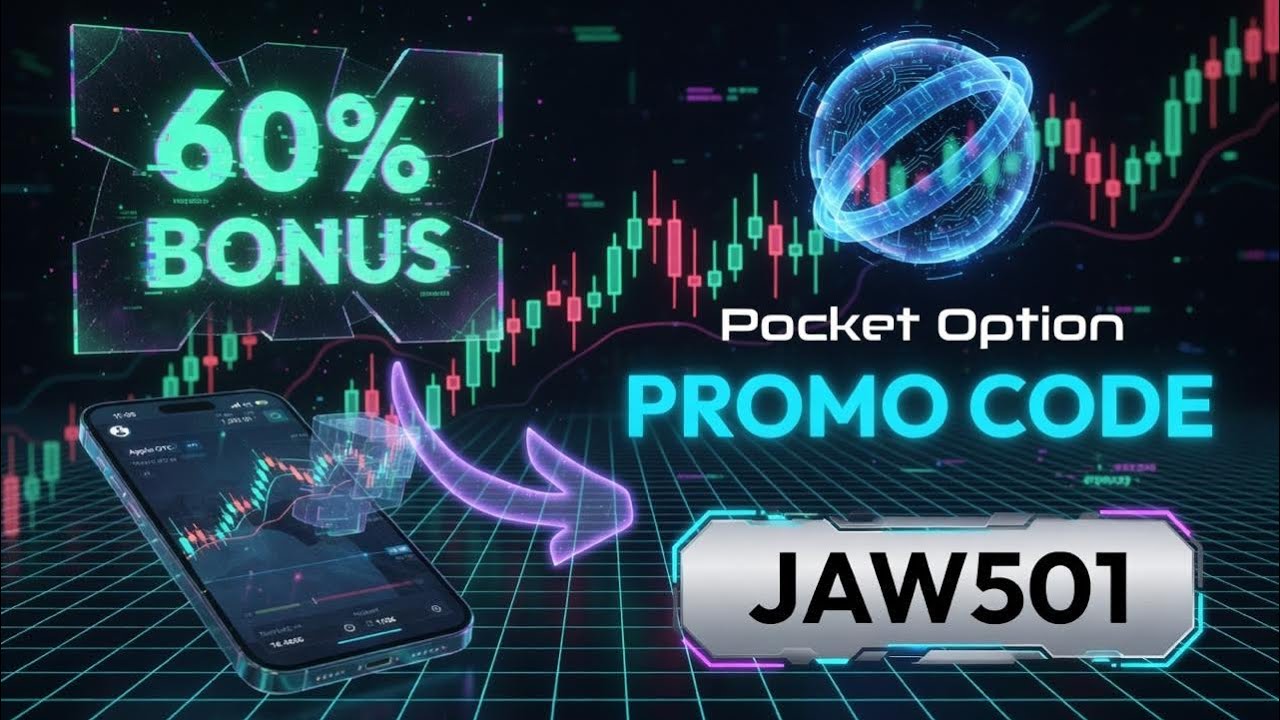 POCKET OPTION PROMO CODE - JAW501 - REAL BONUS 60%  DEPOSIT. POCKET OPTION PROMO CODE 2026