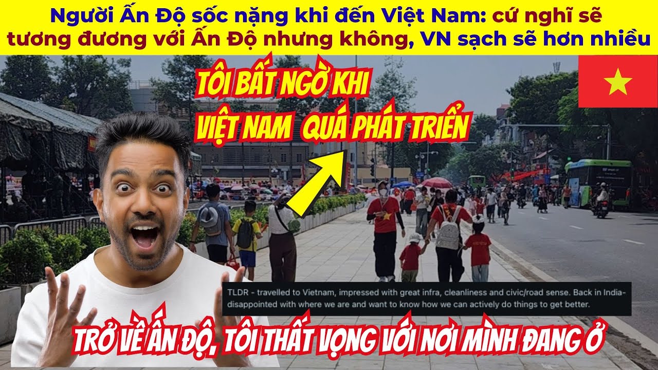 Người Ấn Độ sốc nặng khi đến Việt Nam: cứ nghĩ sẽ tương đương với Ấn Độ nhưng kh&ocirc;ng, VN sạch sẽ hơn