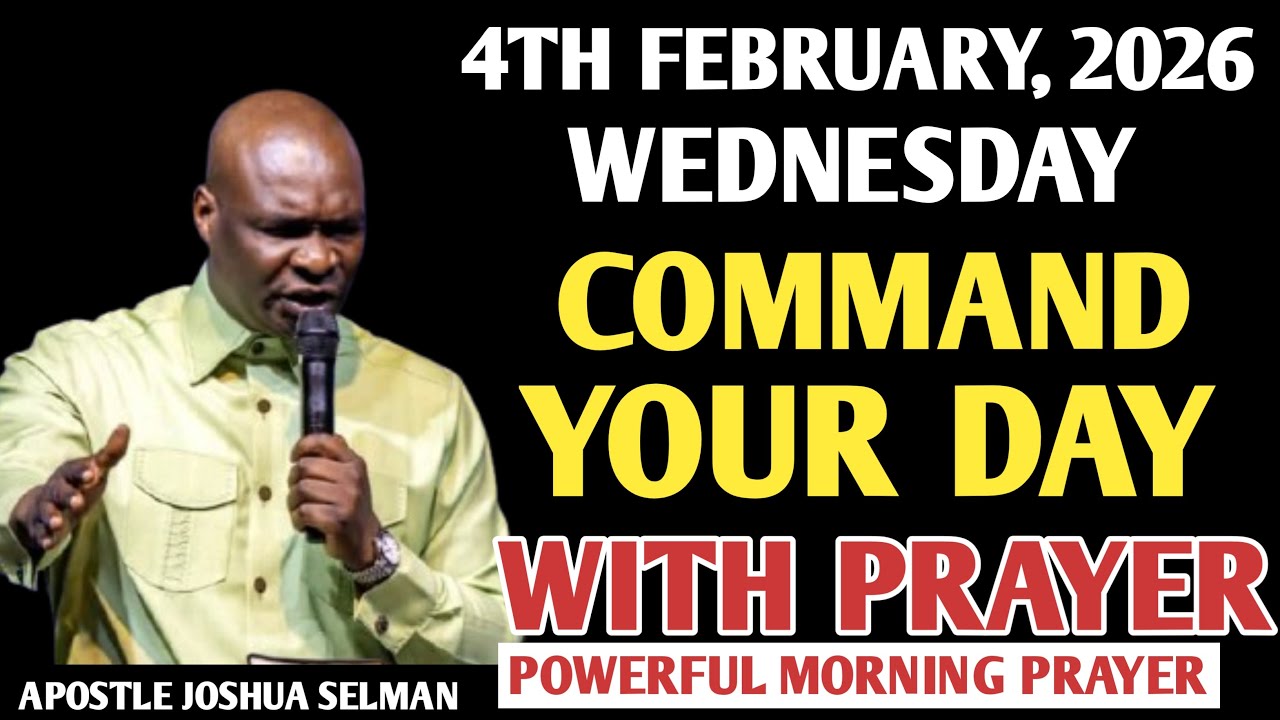 [WEDNESDAY, 4TH FEBRUARY] START YOUR MORNING WITH PRAYER | SPIRITUAL PRAYER BY APOSTLE JOSHUA SELMAN