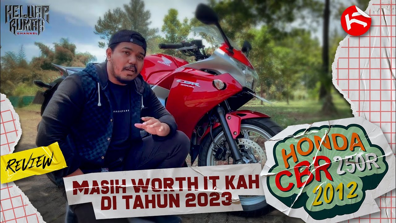MASIH WORTH IT KAH HONDA CBR 250R 2012 CBU DIPINANG DITAHUN 2023 !? AYO KITA BAHAS TUNTAS !!