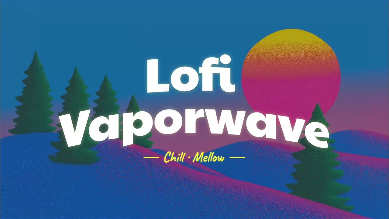 Lofi Vaporwave[Smooth Vibe | Relax | Work | Study | Cafe｜Drive]
