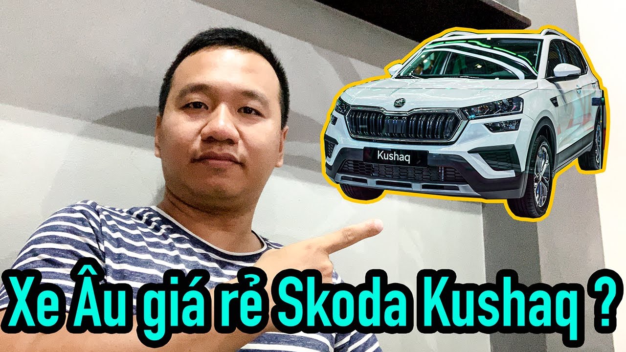 [Vlog 16] - Skoda Kushaq 2025, PHIÊN BẢN DỄ TIẾP CẬN của Volkswagen T-Cross ? | Mạnh Quân