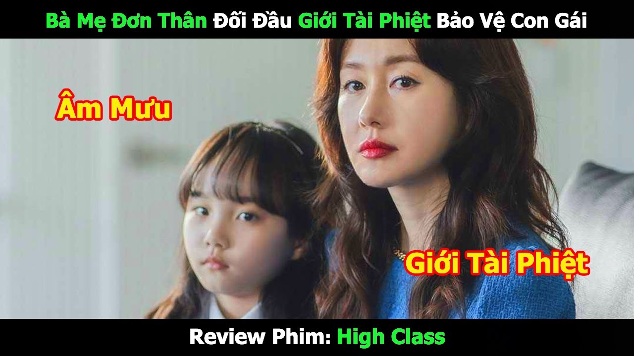 [Review Phim] Bà Mẹ Đơn Thân Đối Đầu Giới Tài Phiệt Để Bảo Vệ Con Gái | Tóm Tắt Phim Hàn