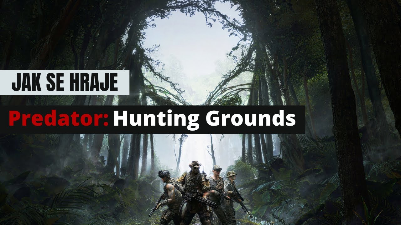 Jak se hraje Predator: Hunting Grounds v roce 2022?