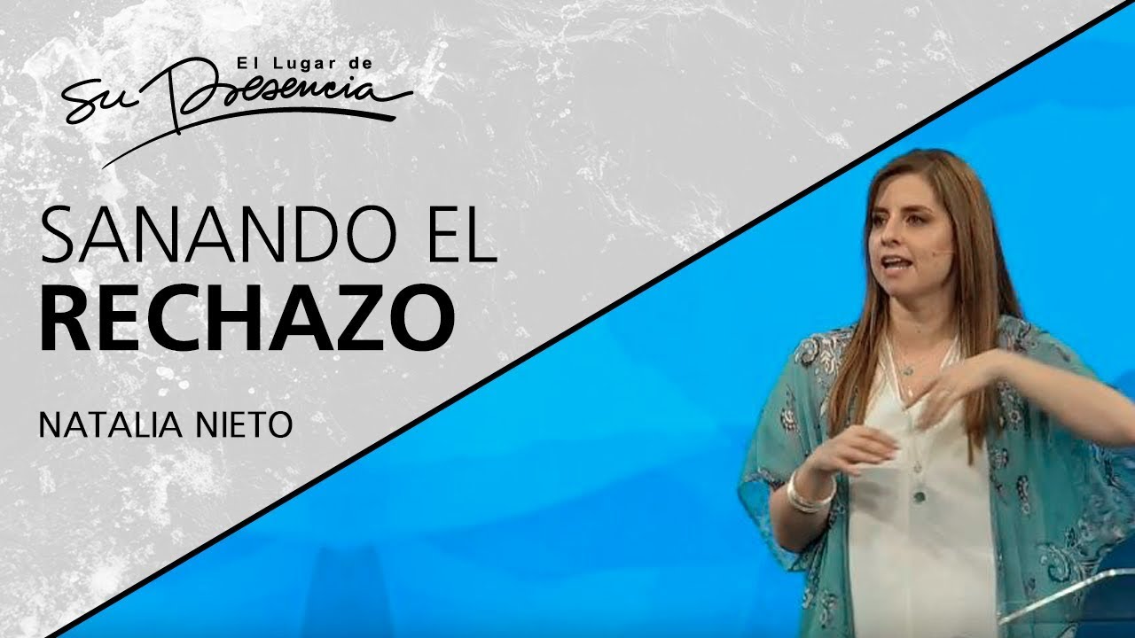 Sanando el rechazo - Natalia Nieto - 17 Octubre 2018