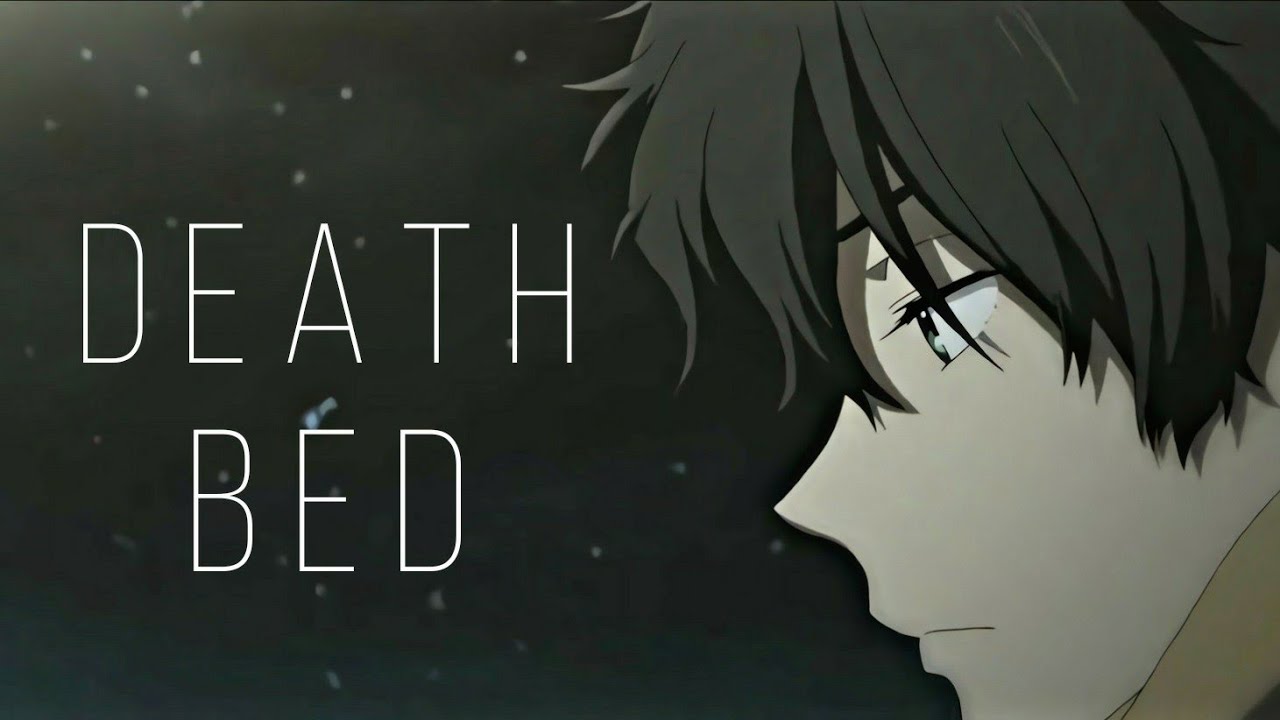 Houtarou Oreki「AMV」Death Bed | Lyrics
