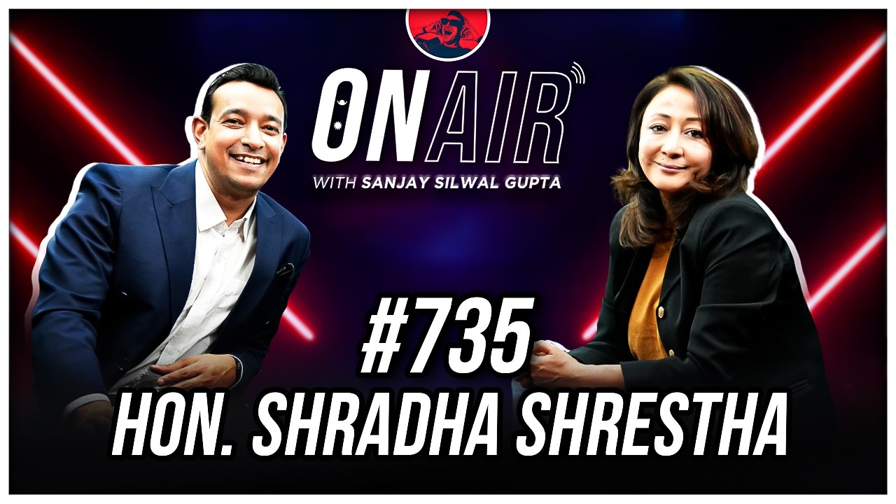 On Air With Sanjay #735 - Hon. Shradha Shrestha