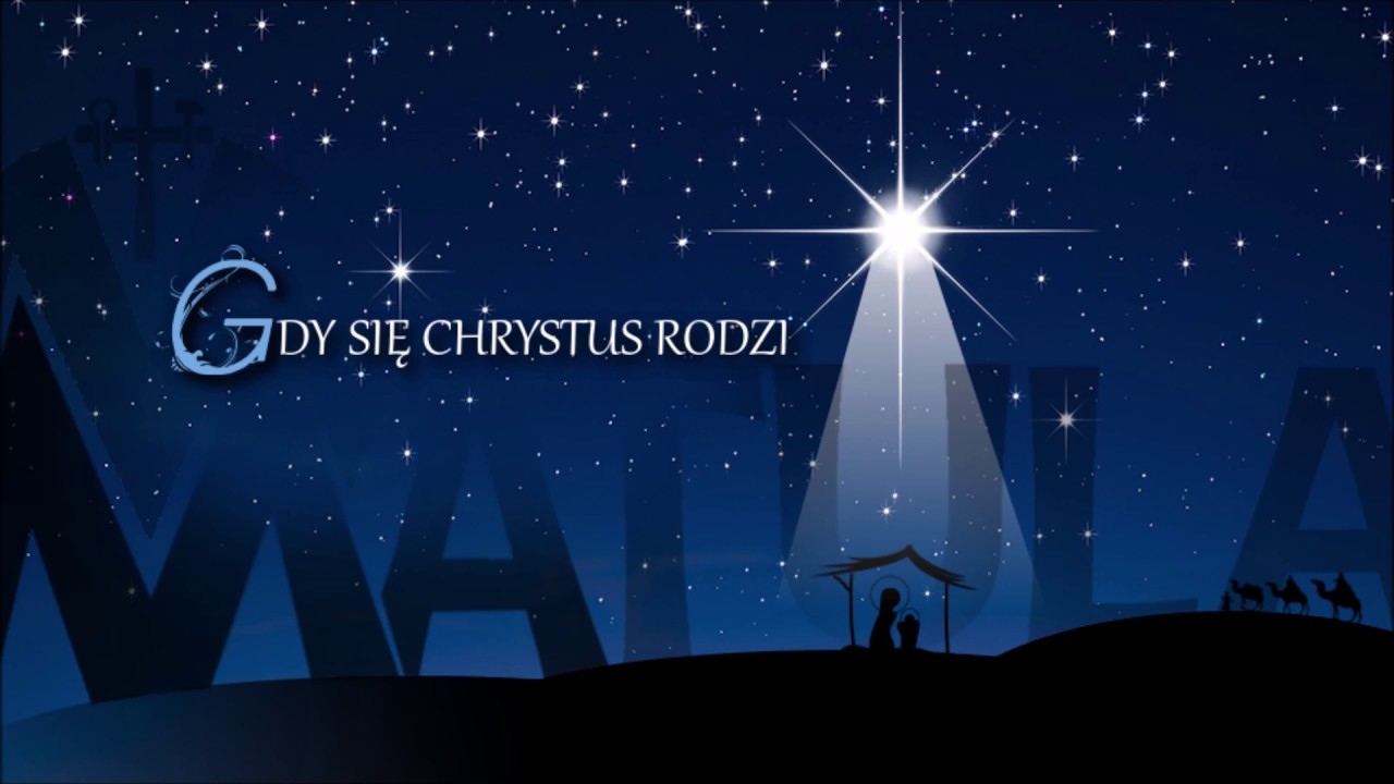 Gdy się Chrystus rodzi - MATULA