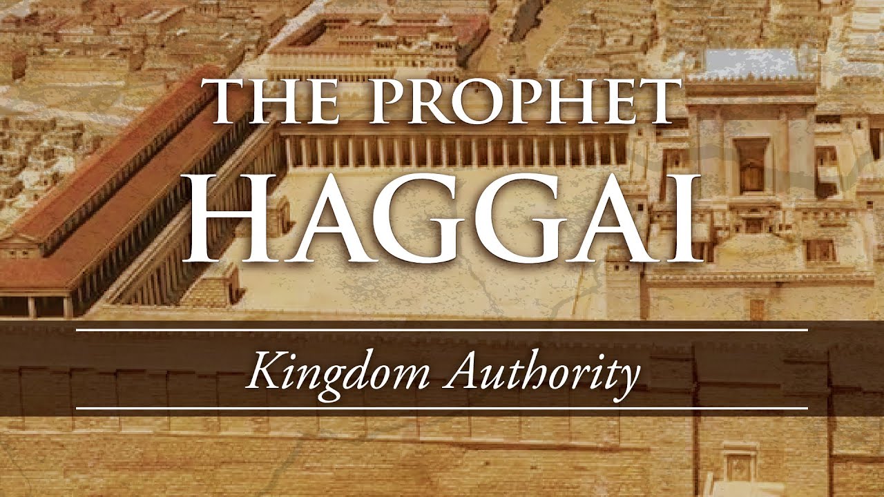 The Prophet Haggai: Kingdom Authority (Haggai 2:20-23)