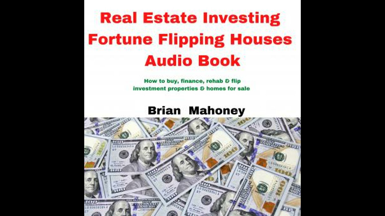 Real Estate Investing Fortune Flipping Houses Audio Book: How to Buy, Finance, Rehab & Flip