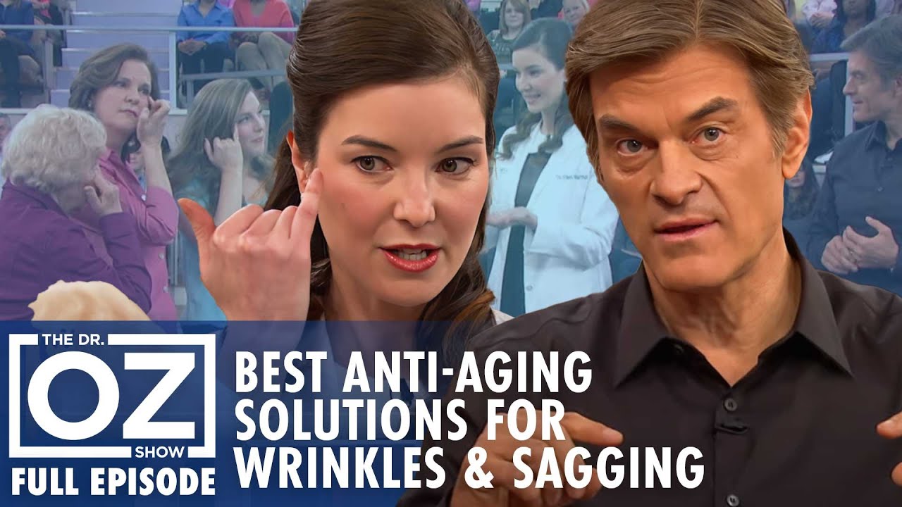 The Best Anti-Aging Solutions for Wrinkles & Sagging | Dr. Oz | S6 | Ep 133 | Full Episode