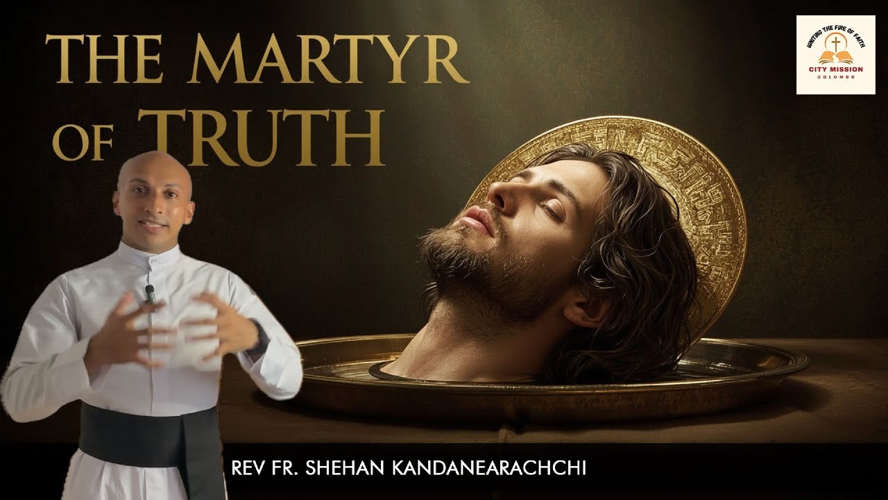 The Martyr of Truth | 29-08-2025 | Lamp unto my Feet