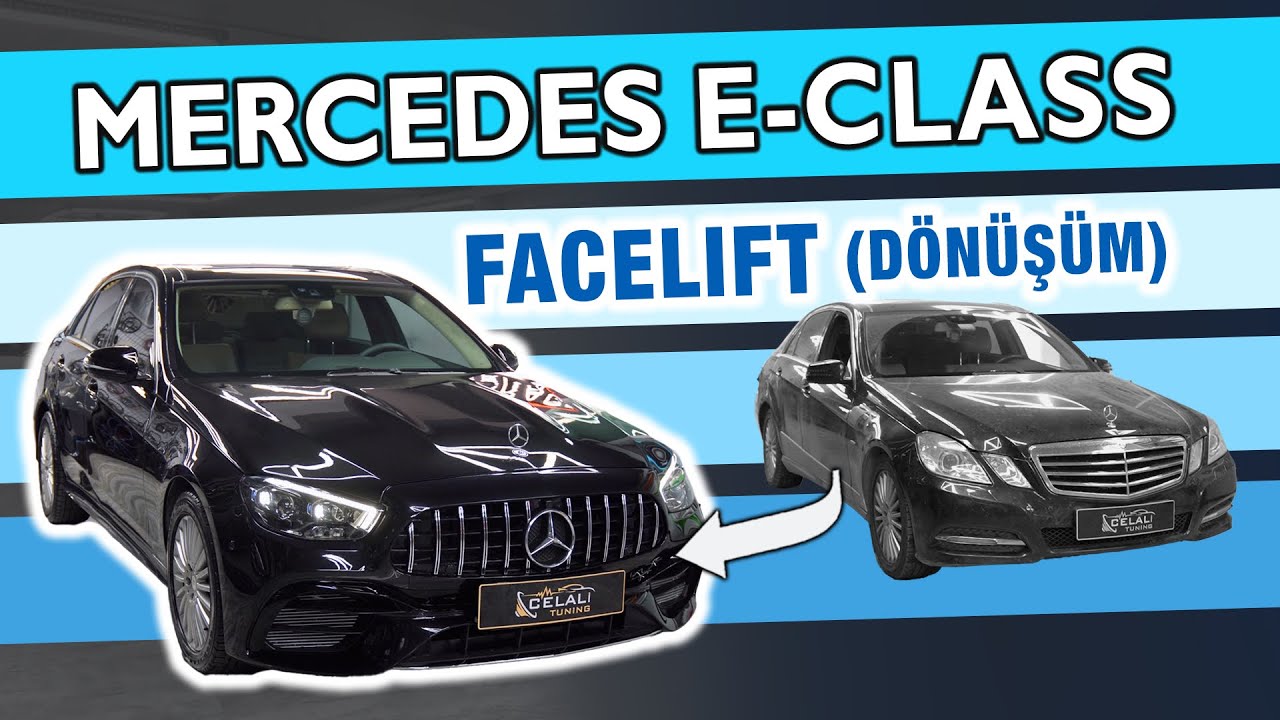 MERCEDES E CLASS W212 YENİ KASAYA DÖNÜŞÜM FACELİFT YAPTIK!CELALİ TUNİNG
