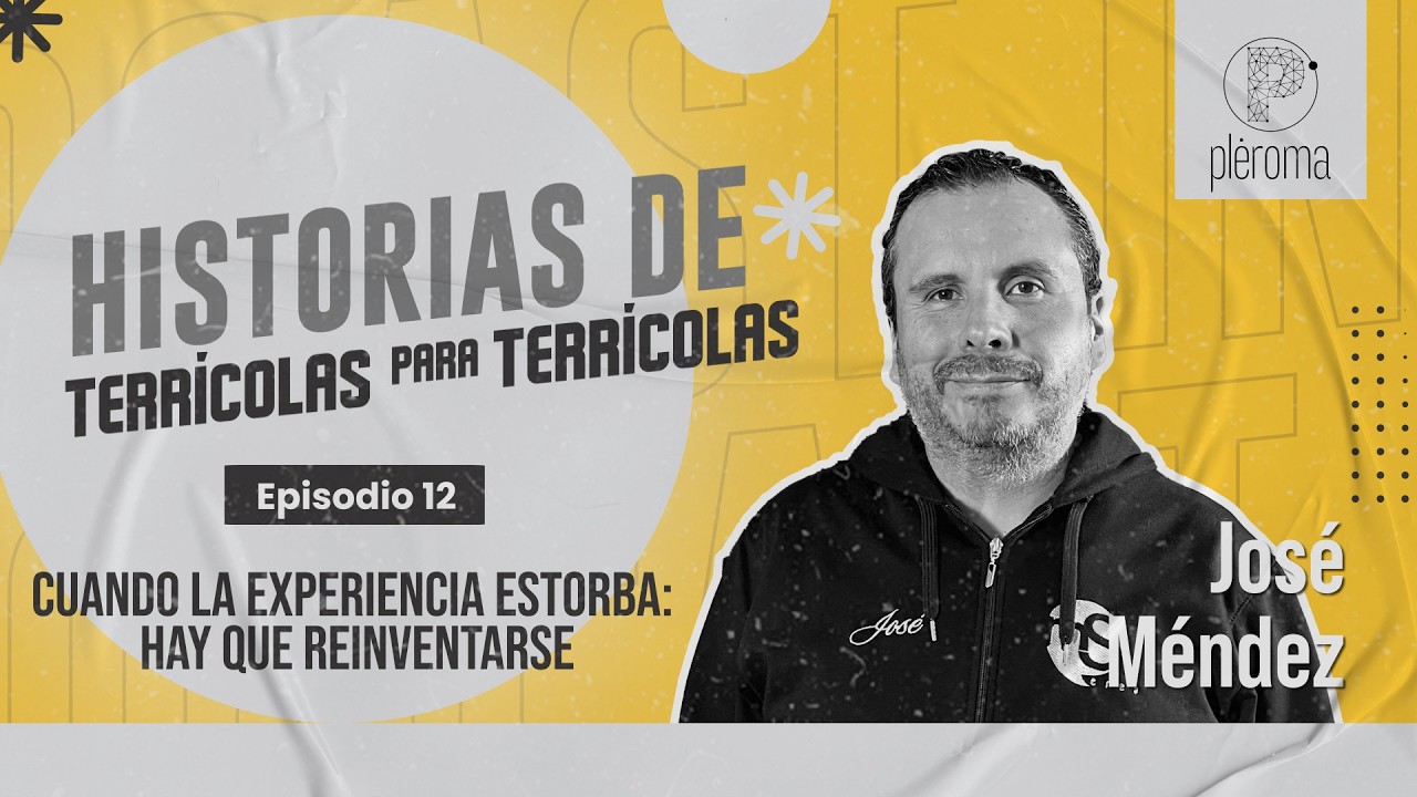Cuando la experiencia estorba: Hay que reinventarse - Historias de Terrícolas para Terrícolas EP12