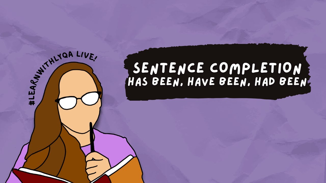 Sentence Completion - Has Been, Have Been, Had Been | CSE 2025
