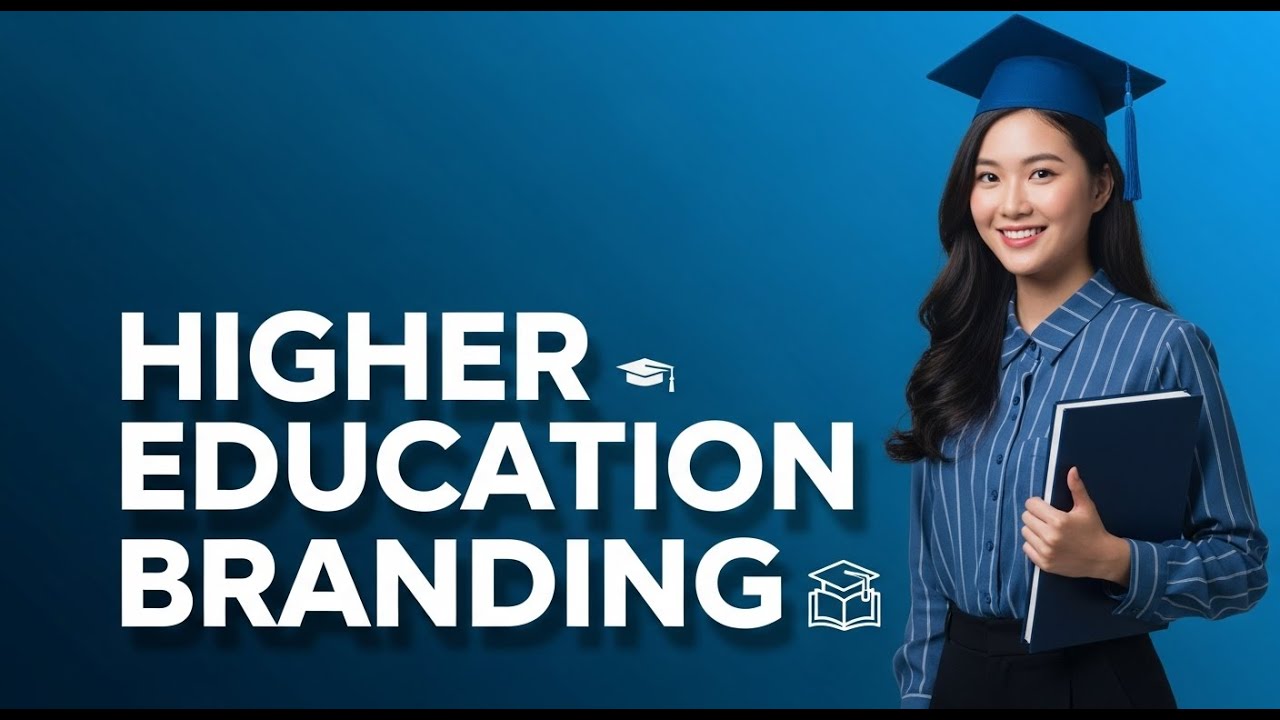 Higher Education Branding: Why is it Important