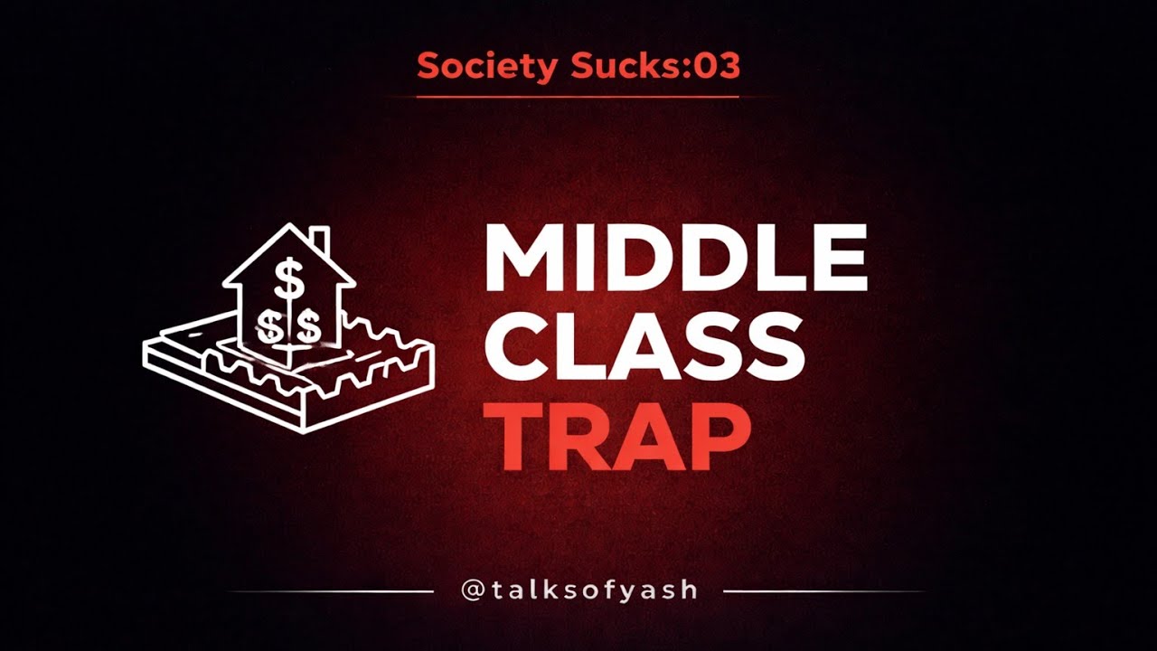 “ MIDDLE CLASS TRAP ” | Talksofyash | EP.07