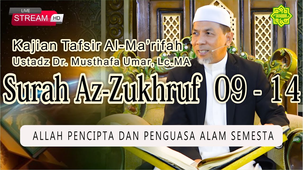KAJIAN TAFSIR SURAT AZ- ZUKHRUF AYAT 9 - 14 Ustadz Dr. KH. Musthafa Umar, Lc. MA (29/10/2025)