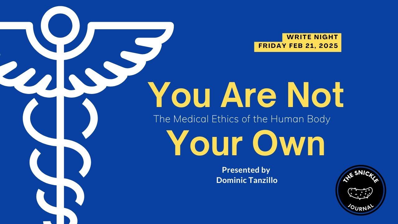 You Are Not Your Own - The Medical Ethics of the Human Body