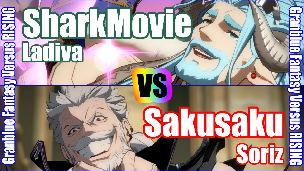 [GBVSR] (4K) Granblue Fantasy Versus Rising Rank match  SharkMovie (Ladiva) vs Sakusaku (Soriz)