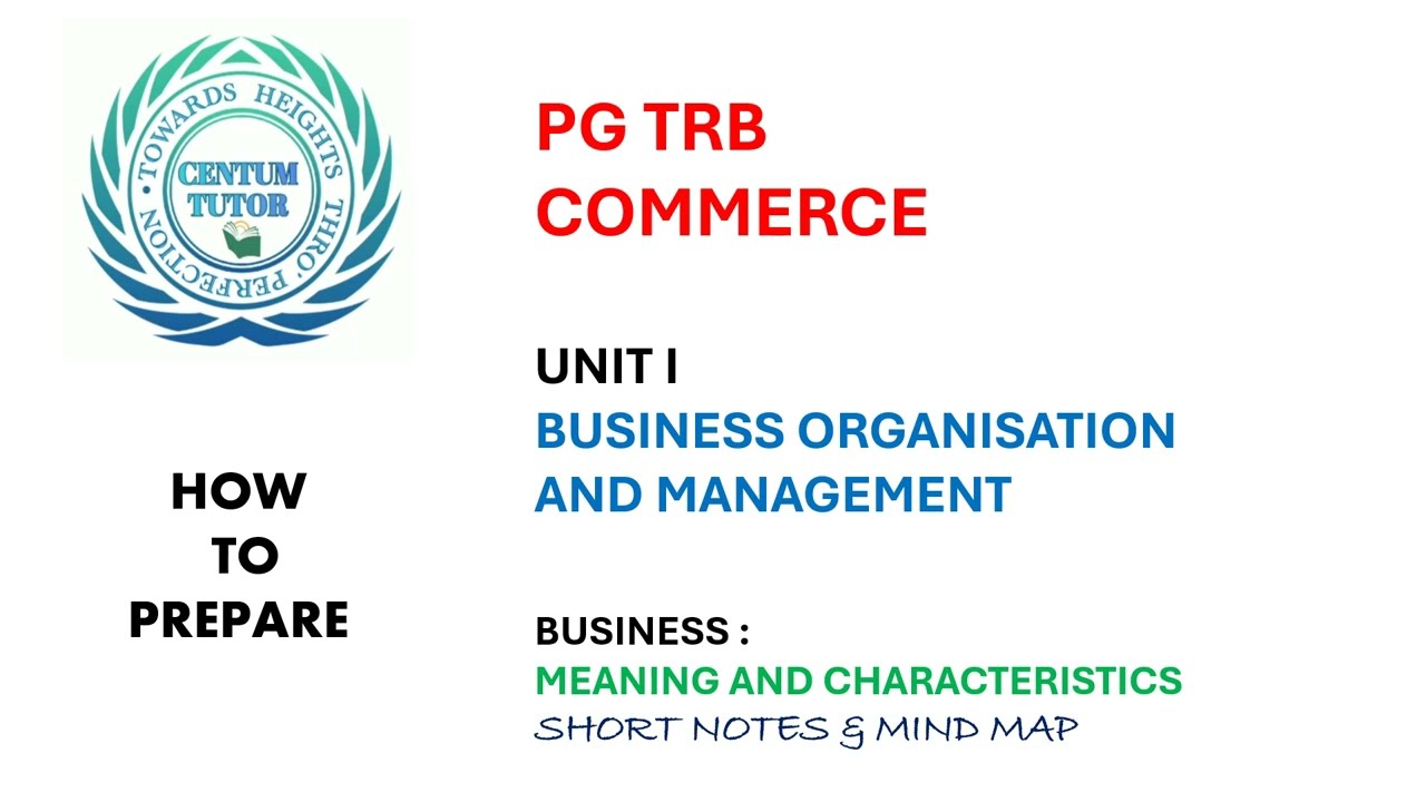 PG TRB COMMERCE HOW TO PREPARE BUSINESS- MEANING AND CHARACTERISTICS - SHORT NOTES AND   MIND MAP