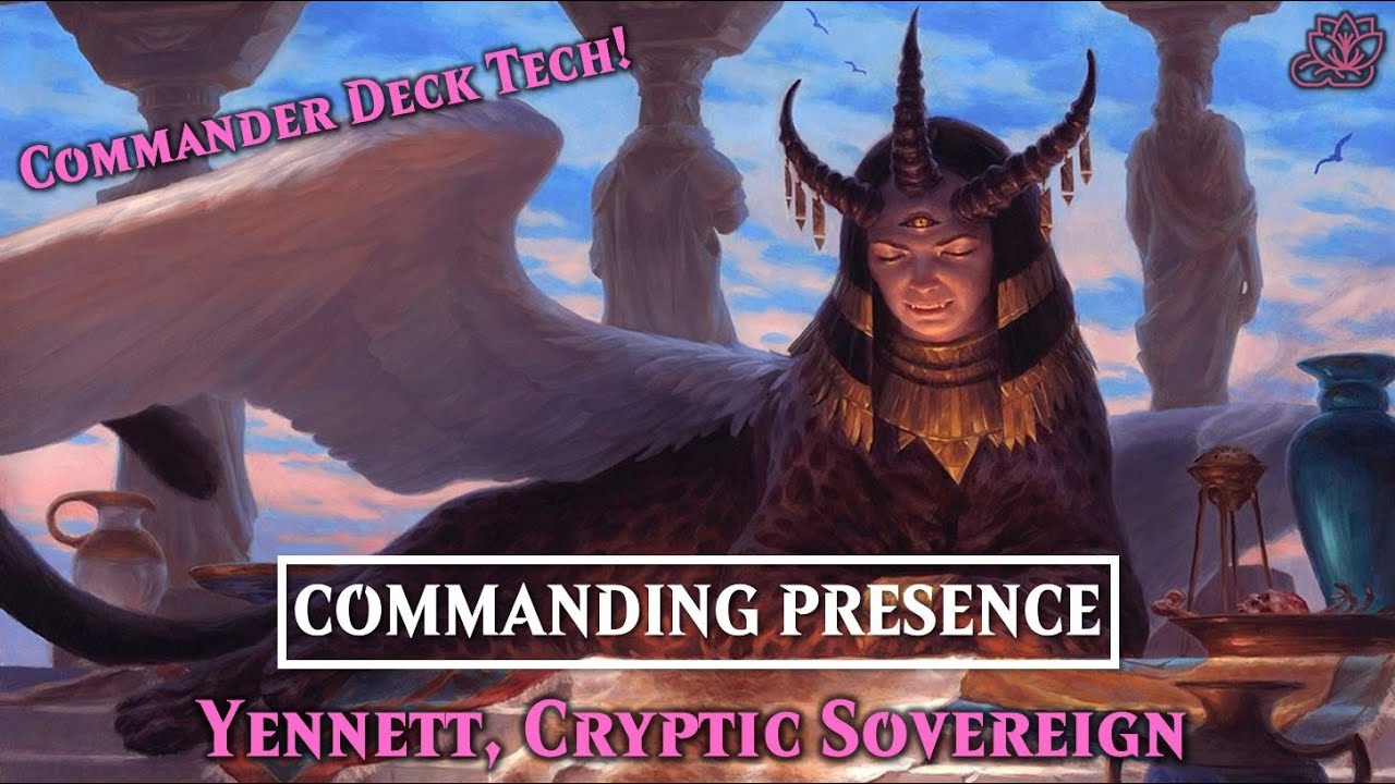 Yennett, Cryptic Sovereign Commander Deck Tech! | Commanding Presence