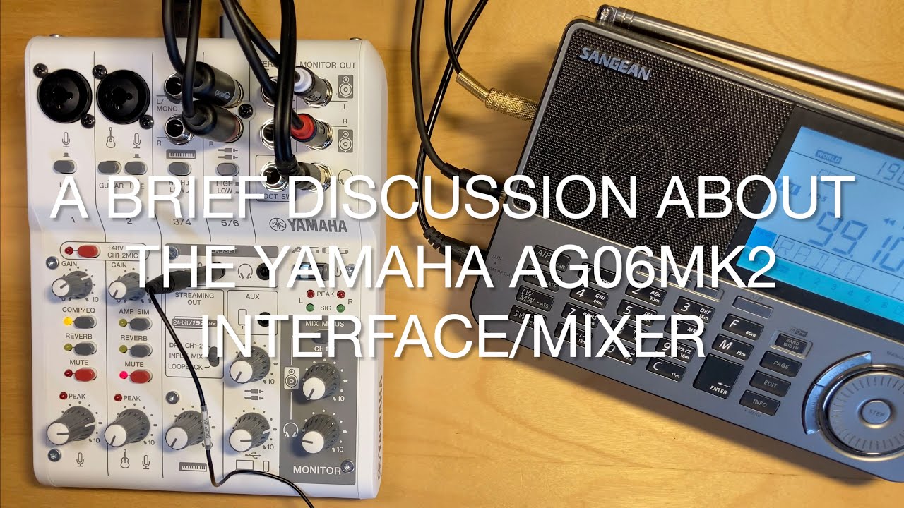 A Brief Discussion About the Yamaha AG06MK2 Interface/Mixer