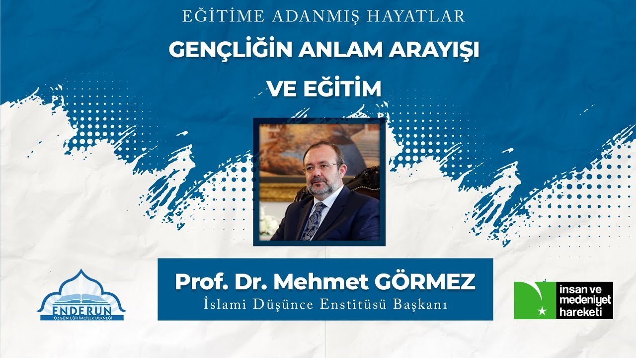 Gençliğin Anlam Arayışı ve Eğitim | Prof.Dr.Mehmet GÖRMEZ | Eğitime Adanmış Hayatlar - SoruCevap