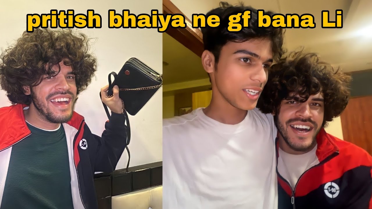 pritish bhaiya ne Girlfriend bana li 😍