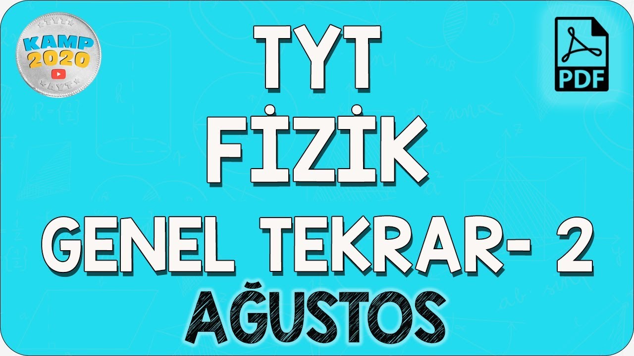 TYT Fizik Genel Tekrar - 2 (Ağustos) | Kamp2020
