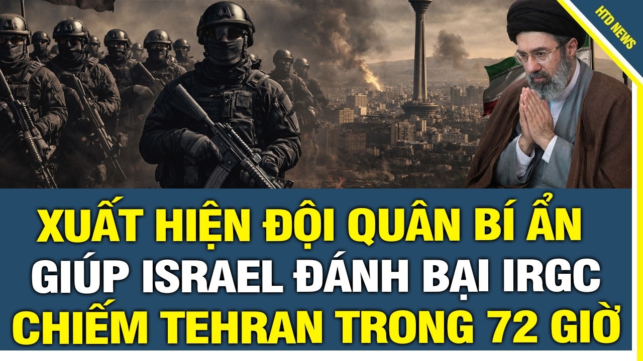 Xuất hiện đội qu&acirc;n b&iacute; ẩn gi&uacute;p Israel đ&aacute;nh bại lực lượng IRGC, chiếm thủ đ&ocirc; Tehran trong 72 giờ